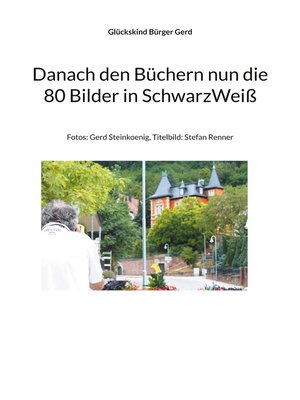 cover image of Danach den Büchern nun die 80 Bilder in SchwarzWeiß